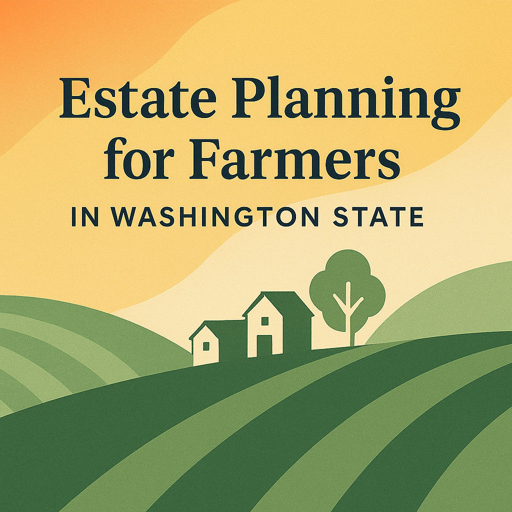 Estate Planning for Farmers in Washington State